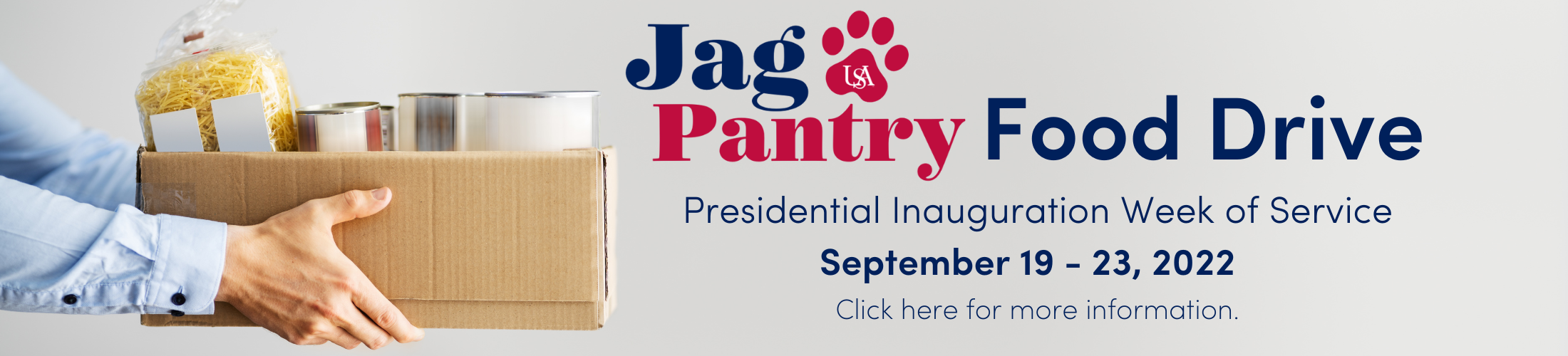 Jag Pantry Food Drive Presidential Inauguration Week of Service Sept 19023, 2022 Click here for more information.